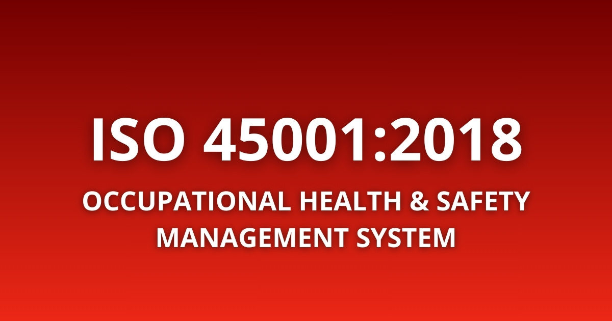 ISO 45001:2018 OH&S Management System
